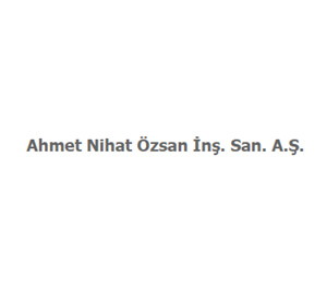 AHMET NİHAT ÖZSAN İNŞ. SAN. A.Ş.